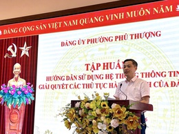 Phường Phú Thượng tổ chức tập huấn sử dụng Hệ thống thông tin giải quyết thủ tục hành chính của Đảng năm 2026