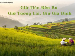 GIỮ TIỀN ĐỀN BÙ, GIỮ GIA ĐÌNH, GIỮ TƯƠNG LAI
