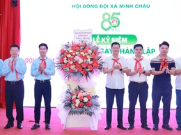 Hội đồng Đội xã Minh Châu: Sáng mãi truyền thống 85 năm vẻ vang của Đội Thiếu niên tiền phong Hồ Chí Minh