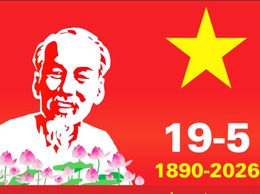 Kỷ niệm 136 năm ngày sinh Chủ tịch Hồ Chí Minh (19/5/1890 - 19/5/2026) và 115 năm Ngày Bác Hồ ra đi tìm đường cứu nước (05/6/1911 - 05/6/2026): Nhớ về Bác - Lãnh tụ vĩ đại của dân tộc Việt Nam!