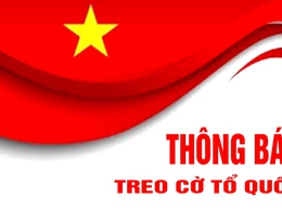 Thông báo treo cờ Tổ quốc dịp kỷ niệm 136 năm Ngày sinh Chủ tịch Hồ Chí Minh (19/5/1890-19/5/2026)