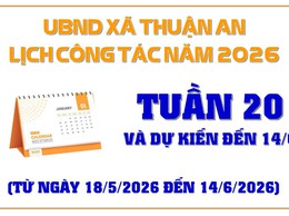 Lịch công tác tuần 20 - dự kiến đến 14/6 của UBND xã