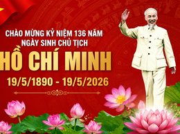 Kỷ niệm 136 năm Ngày sinh Chủ tịch Hồ Chí Minh (19/5/1890-19/5/2026) 