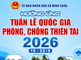 Xã Minh Châu hưởng ứng Tuần lễ Quốc gia phòng, chống thiên tai năm 2026.