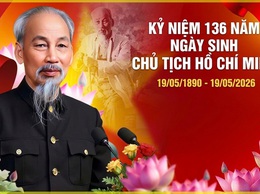 Kỷ niệm 136 năm ngày sinh Chủ tịch Hồ Chí Minh (19/5/1890 - 19/5/2026) và 115 năm Ngày Bác Hồ ra đi tìm đường cứu nước (05/6/1911 - 05/6/2026): Nhớ về Bác - Lãnh tụ vĩ đại của dân tộc Việt Nam!