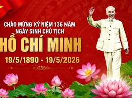 Kỷ niệm 136 năm ngày sinh Chủ tịch Hồ Chí Minh (19/5/1890 - 19/5/2026) và 115 năm Ngày Bác Hồ ra đi tìm đường cứu nước (05/6/1911 - 05/6/2026): Nhớ về Bác - Lãnh tụ vĩ đại của dân tộc Việt Nam!