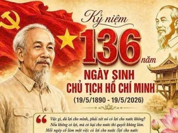 Ngày 19/5/2026, toàn Đảng, toàn dân, toàn quân ta kỷ niệm 136 năm Ngày sinh Chủ tịch Hồ Chí Minh vĩ đại