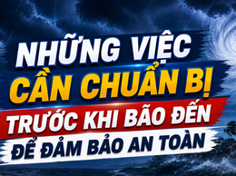 Những Việc Cần Chuẩn Bị Trước Khi Bão Đến Để Đảm Bảo An Toàn
