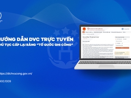 HƯỚNG DẪN DVC TRỰC TUYẾN THỦ TỤC CẤP LẠI BẰNG “TỔ QUỐC GHI CÔNG”