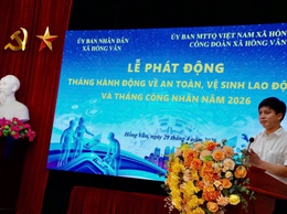 Lễ phát động Tháng hành động về An toàn, vệ sinh lao động và Tháng Công nhân năm 2026