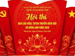 Giới thiệu các thí sinh lọt vào vòng chung khảo Hội thi Báo cáo viên, Tuyên tuyền viên giỏi xã Đông Anh năm 2026