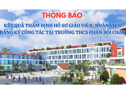 Thông báo kết quả thẩm định hồ sơ giáo viên, nhân viên đăng ký công tác tại trường THCS Phan Bội Châu