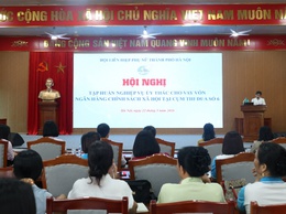 Hội LHPN thành phố Hà Nội tập huấn nghiệp vụ ủy thác Ngân hàng Chính sách xã hội và Ngân hàng Nông nghiệp và Phát triển nông thôn năm 2026 đối với các đơn vị trong Cụm thi đua số 06