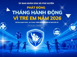 Video Tuyên truyền Tháng hành động vì trẻ em xã Phú Xuyên