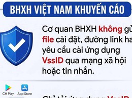 Bảo hiểm Xã hội Việt Nam cảnh báo ứng dụng vssid giả mạo chứa mã độc nguy hiểm (25/5)