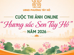 Tây Hồ phát động cuộc thi ảnh online “Hương sắc Sen Tây Hồ” năm 2026