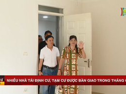 Nhiều nhà tái định cư, tạm cư được bàn giao trong tháng 6/2026