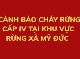 CẢNH BÁO CHÁY RỪNG CẤP IV TẠI XÃ MỸ ĐỨC