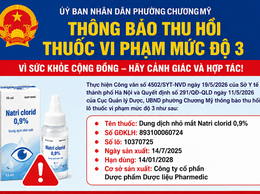 Phường Chương Mỹ thông báo thu hồi thuốc vi phạm mức độ 3