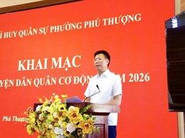 Phường Phú Thượng khai mạc huấn luyện Dân quân cơ động năm 2026