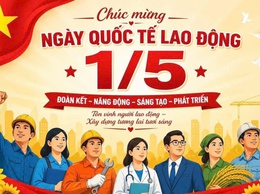 TINH THẦN NGÀY QUỐC TẾ LAO ĐỘNG BẤT DIỆT
140 NĂM NGÀY QUỐC TẾ LAO ĐỘNG: NHỮNG Ý NGHĨA SÂU SẮC