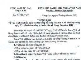 THÔNG BÁO
Về việc tổ chức chiến dịch cho trẻ uống bỗ sung Vitamin A và các hoạt động ngày Vi chất dinh dưỡng trên địa bàn xã Hưng Đạo năm 2026