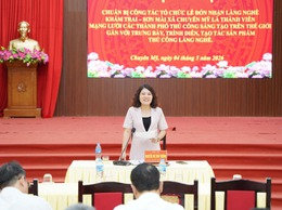 Chuyên Mỹ chuẩn bị chu đáo Lễ đón nhận làng nghề khảm trai - sơn mài gia nhập mạng lưới thành phố thủ công sáng tạo thế giới