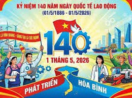 Ngày Quốc tế Lao động 1/5: Lịch sử và ý nghĩa