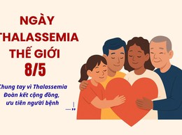 Chung tay đẩy lùi bệnh THALASSEMIA