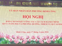 UBND phường tổ chức Hội nghị sơ kết công tác cải cách hành chính quý I/2026 và triển khai nhiệm vụ quý II/2026
