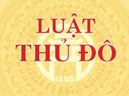 Luật Thủ đô (sửa đổi): Trao 199 thẩm quyền đặc thù cho Hà Nội