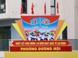 Kỷ niệm 140 năm Ngày Quốc tế Lao động: Tôn vinh giá trị lao động, khẳng định động lực phát triển xã hội