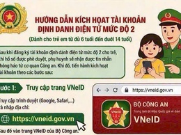 HƯỚNG DẪN KÍCH HOẠT TÀI KHOẢN VNeID CHO TRẺ TỪ ĐỦ 6 ĐẾN DƯỚI 14 TUỔI