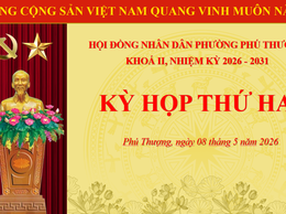 HĐND phường Phú Thượng tổ chức Kỳ họp thứ Hai khóa II, nhiệm kỳ 2026 – 2031