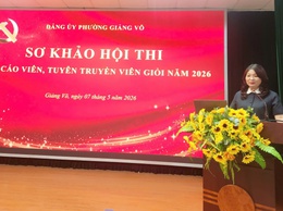 07 gương mặt vào Chung khảo Hội thi Báo cáo viên, tuyên truyền viên giỏi phường Giảng Võ năm 2026