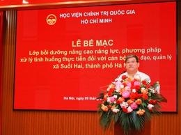 Bế mạc Lớp bồi dưỡng nâng cao năng lực, phương pháp xử lý tình huống thực tiễn đối với cán bộ cơ sở