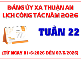 Lịch công tác tuần 22 của Đảng ủy xã