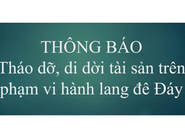 Thông báo tháo dỡ, di dời tài sản trên phạm vi hành lang đê Đáy để thực hiện Dự án: Cải tạo, nâng cấp đê tả Bùi, hữu Đáy, huyện Chương Mỹ