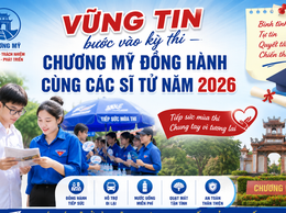 Vững tin bước vào kỳ thi – Chương Mỹ đồng hành cùng các sĩ tử năm 2026