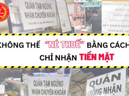 UBND PHƯỜNG CỬA NAM XIN THÔNG BÁO: KHÔNG THỂ “NÉ THUẾ” BẰNG CÁCH CHỈ NHẬN TIỀN MẶT