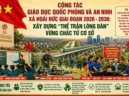 Công tác Giáo dục quốc phòng và an ninh xã Hoài Đức giai đoạn 2026 - 2030: Xây dựng 