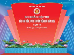 SẮP DIỄN RA HỘI THI BÁO CÁO VIÊN, TUYÊN TRUYỀN VIÊN GIỎI TP HÀ NỘI NĂM 2026 - CỤM THI SỐ 10 TẠI XÃ PHÚC THỌ