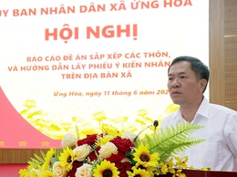 ỨNG HOÀ TRIỂN KHAI ĐỀ ÁN, KẾ HOẠCH SẮP XẾP THÔN VÀ HƯỚNG DẪN LẤY PHIẾU Ý KIẾN NHÂN DÂN TRÊN ĐỊA BÀN XÃ.
