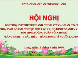 PHƯỜNG LÁNG: LẮNG NGHE TỪ CƠ SỞ, HÀNH ĐỘNG VÌ NGƯỜI DÂN VÀ NGƯỜI LAO ĐỘNG