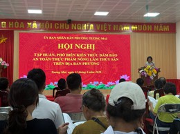 UBND phường Tương Mai tổ chức tập huấn, cập nhật kiến thức về An toàn thực phẩm lĩnh vực Nông nghiệp và Công thương cho cán bộ quản lý; các hộ sản xuất kinh doanh, kinh doanh thực phẩm trong chợ; người tiêu dùng trên địa bàn Phường