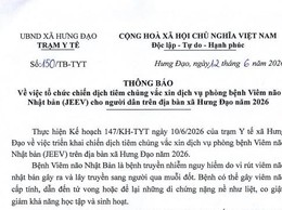 THÔNG BÁO
Về việc tổ chức chiến dịch tiêm chủng vắc xin dịch vụ phòng bệnh Viêm não Nhật bản (JEEV) cho người dân trên địa bàn xã Hưng Đạo năm 2026