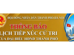 Lịch TXCT của đại biểu HĐND Thành phố trước Kỳ họp thường lệ giữa năm 2026 HĐND Thành phố (đợt 1)
