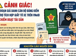 Cảnh giác thủ đoạn giả danh cán bộ đăng kiểm hỗ trợ tích hợp giấy tờ xe trên VNeID để chiếm đoạt tài sản
