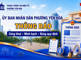 Thông báo về việc công khai Phương án sắp xếp tổ dân phố trong dự thảo Đề án sắp xếp tổ dân phố và kế hoạch tổ chức lấy ý kiến Nhân dân đối với Phương án sắp xếp tổ dân phố trên địa bàn phường Yên Hòa năm 2026