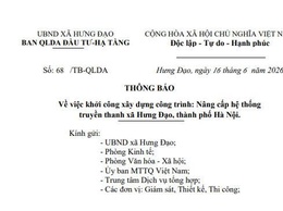 THÔNG BÁO
Về việc khởi công xây dựng công trình: Nâng cấp hệ thống truyền thanh xã Hưng Đạo, thành phố Hà Nội.